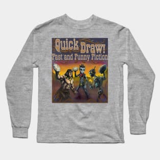 Quick Draw! Long Sleeve T-Shirt